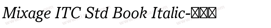 Mixage ITC Std Book Italic字体转换